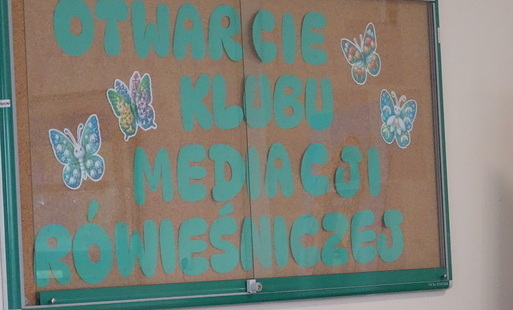 OTWARCIE KLUBU MEDIACJI RÓWIEŚNICZEJ