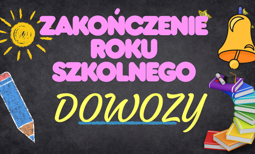 ORGANIZACJA ZAKOŃCZENIA ROKU SZKOLNEGO 